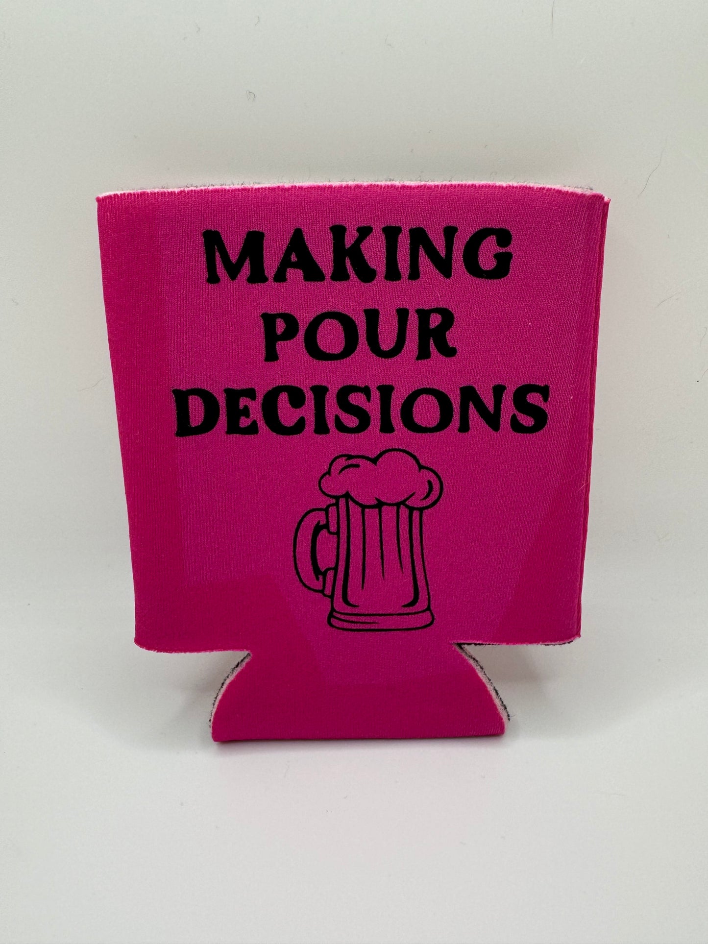 Making Pour Decisions Can Cover ~ Premade