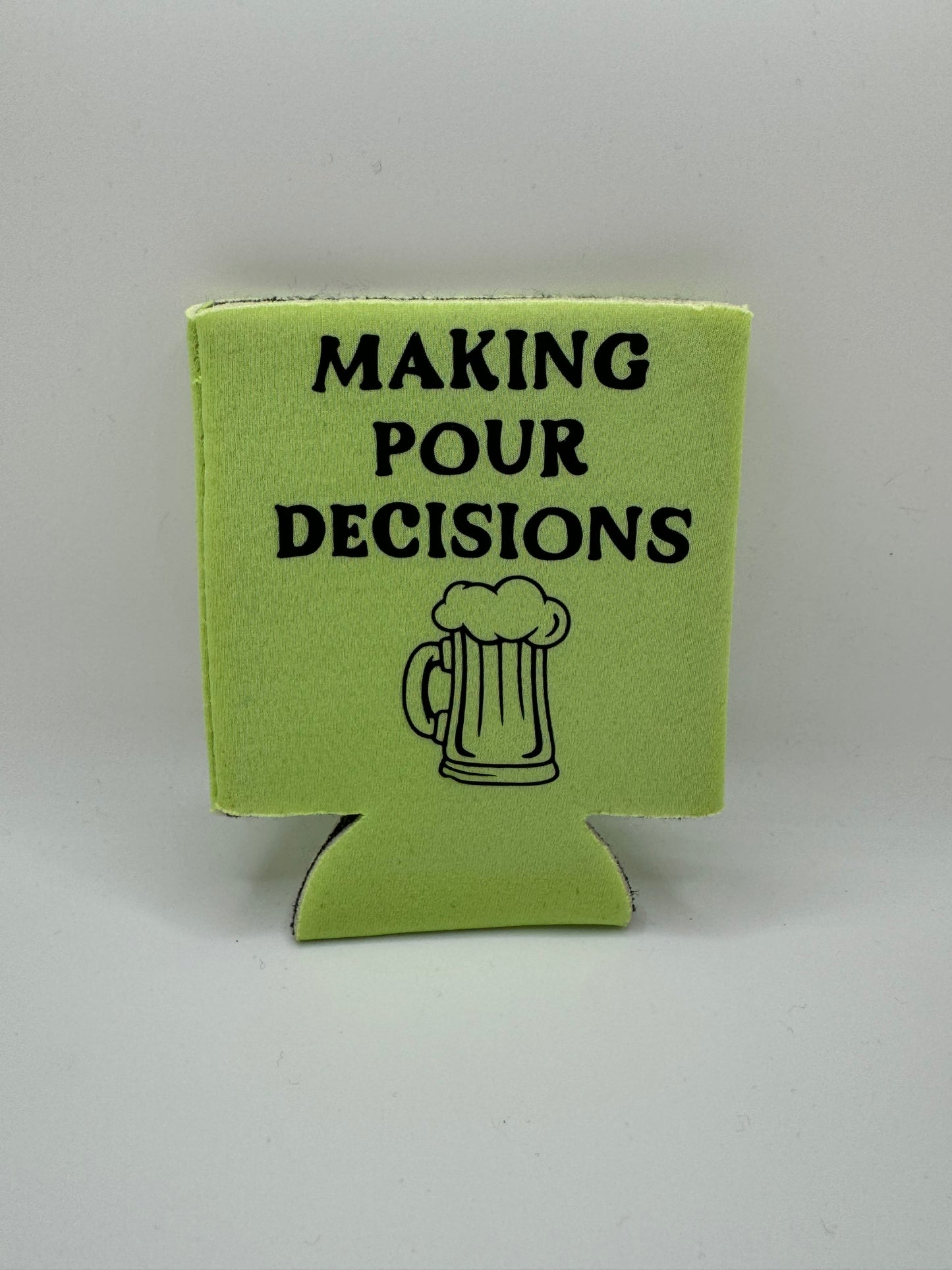 Making Pour Decisions Can Cover ~ Premade