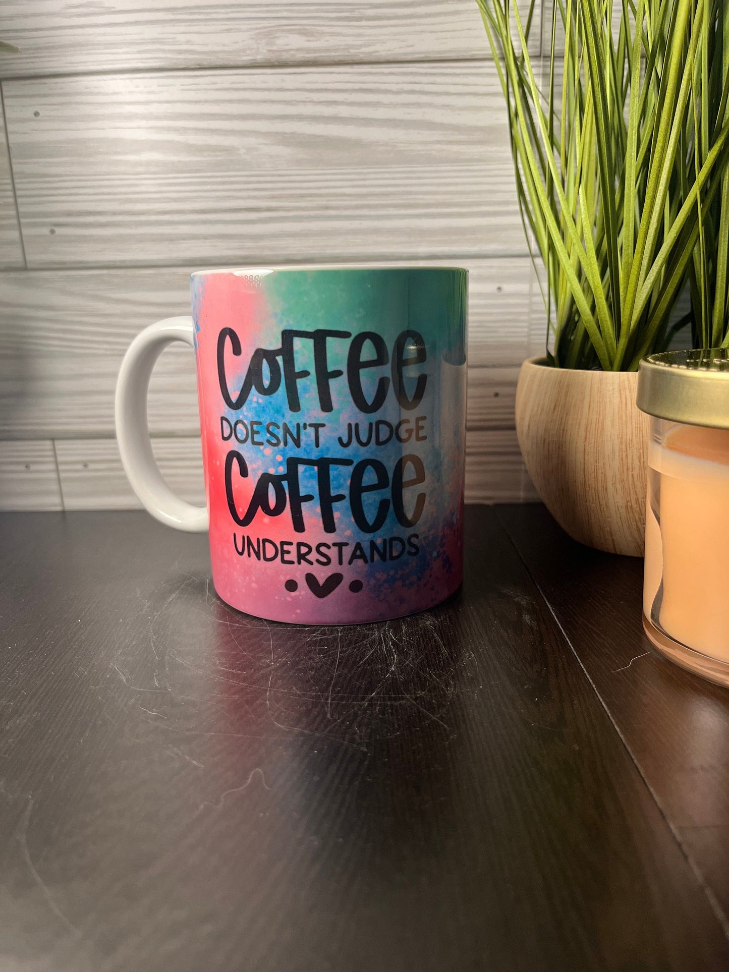 Rainbow Coffee Doesn’t Judge Coffee Understands Mug