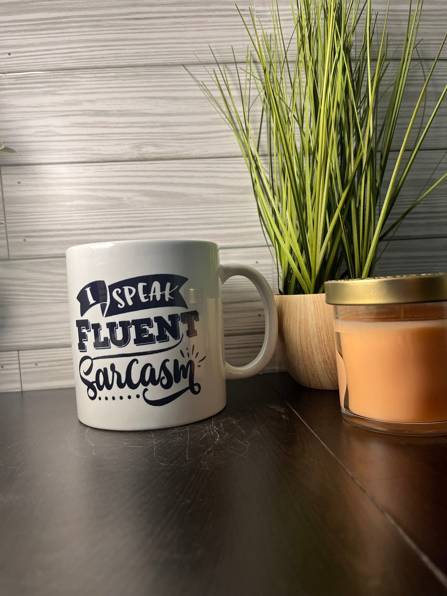 I Speak In Fluent Sarcasm Pre-Made / Sarcastic Cup