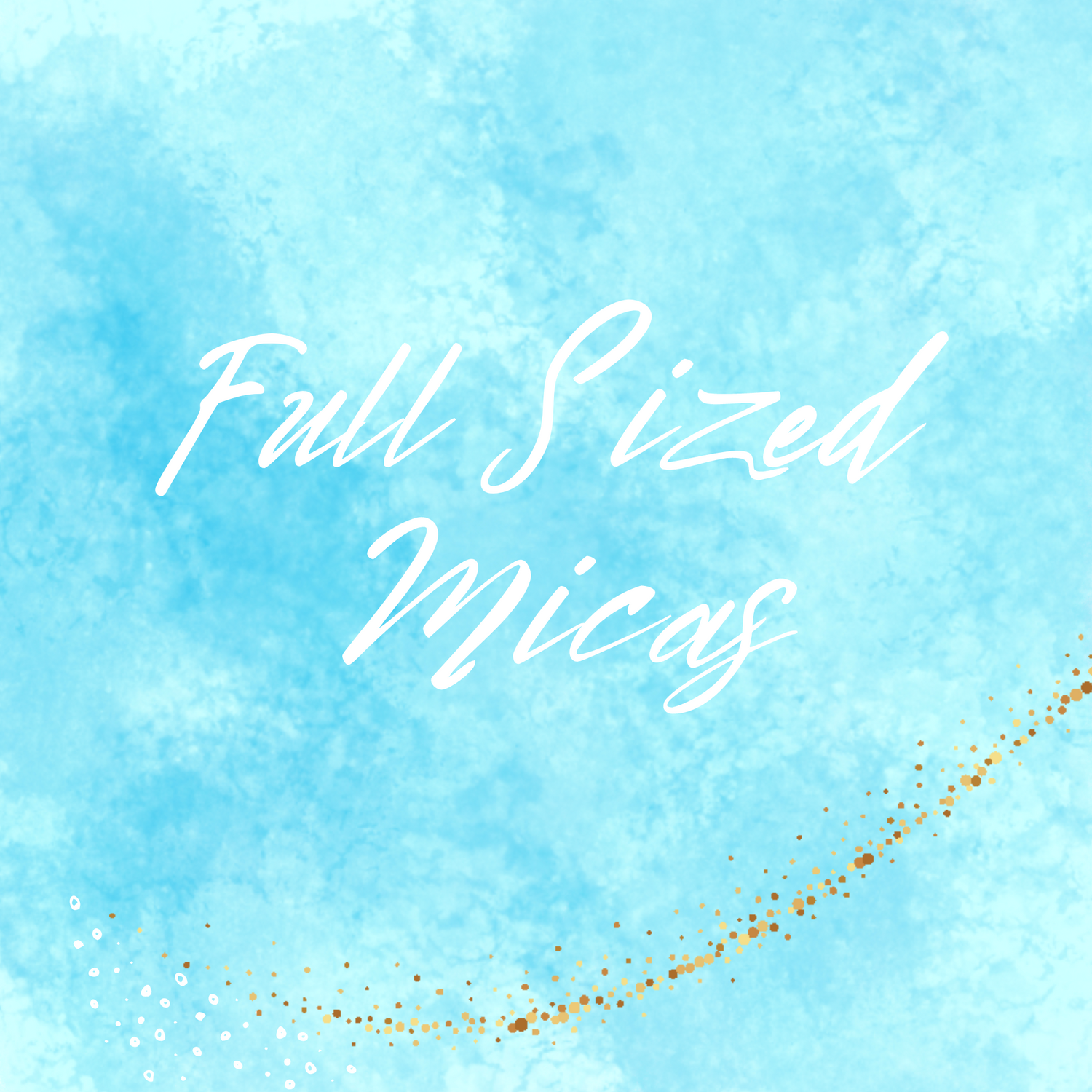 Full Sized Micas