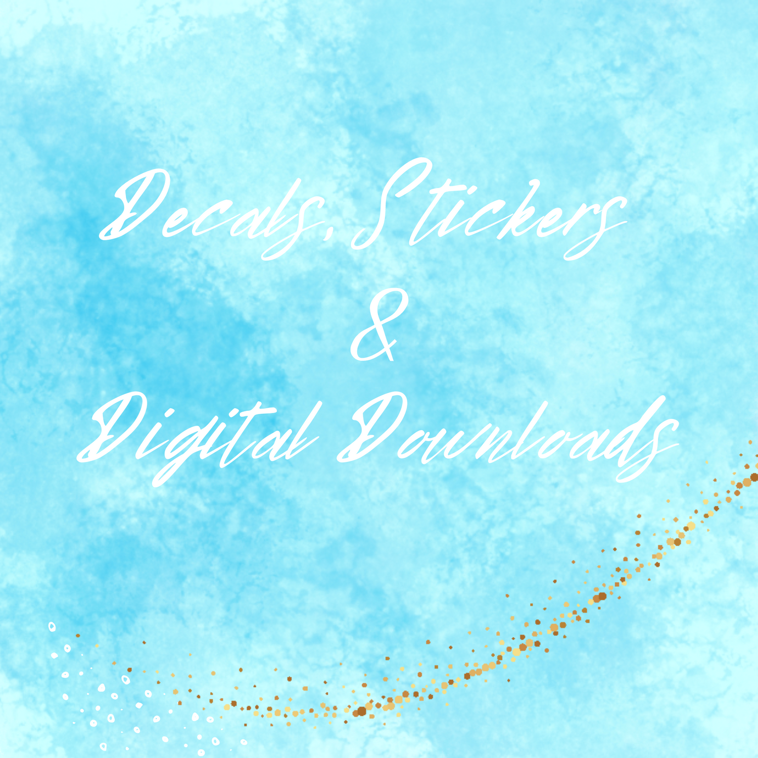 Decals, Stickers & Digital Downloads