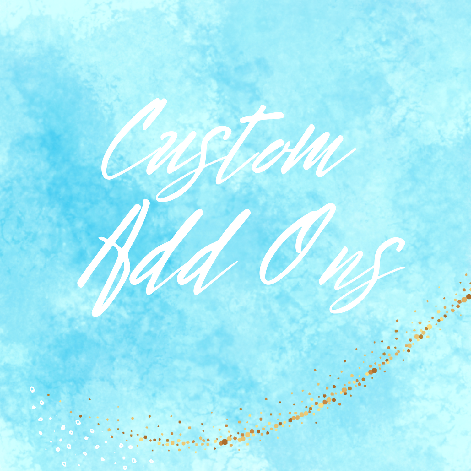 Custom Add Ons