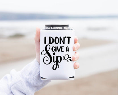 I Don’t Give A Sip Can Cover